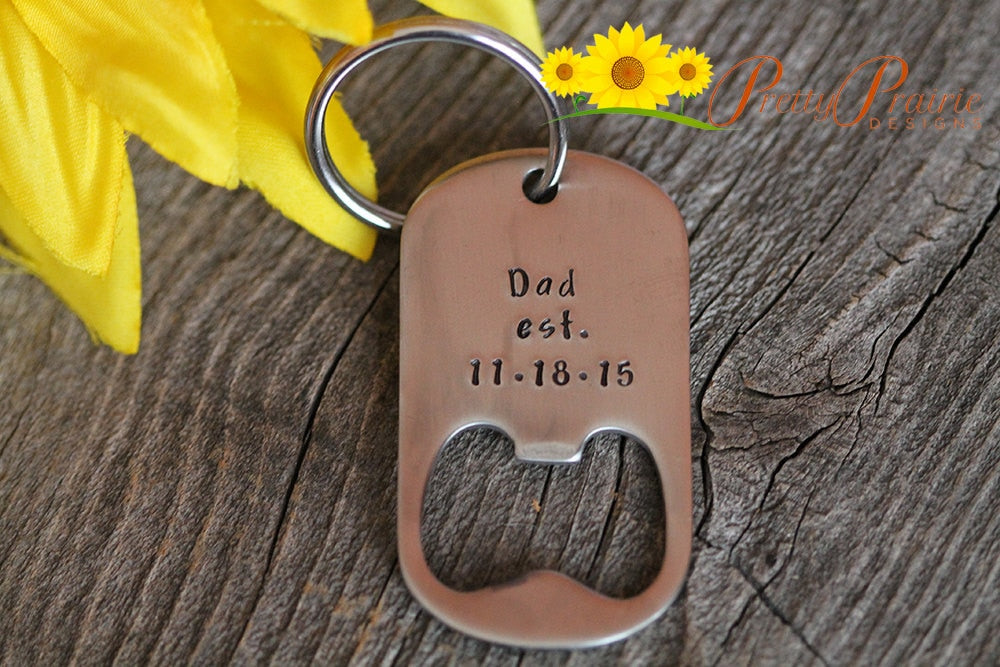 Dad Est. Date Bottle Opener, Fathers Day Gift, Custom Made for Dad, Hand Stamped Beer Opener, Gift to Dad, Baby Reveal Gift, New Baby Reveal