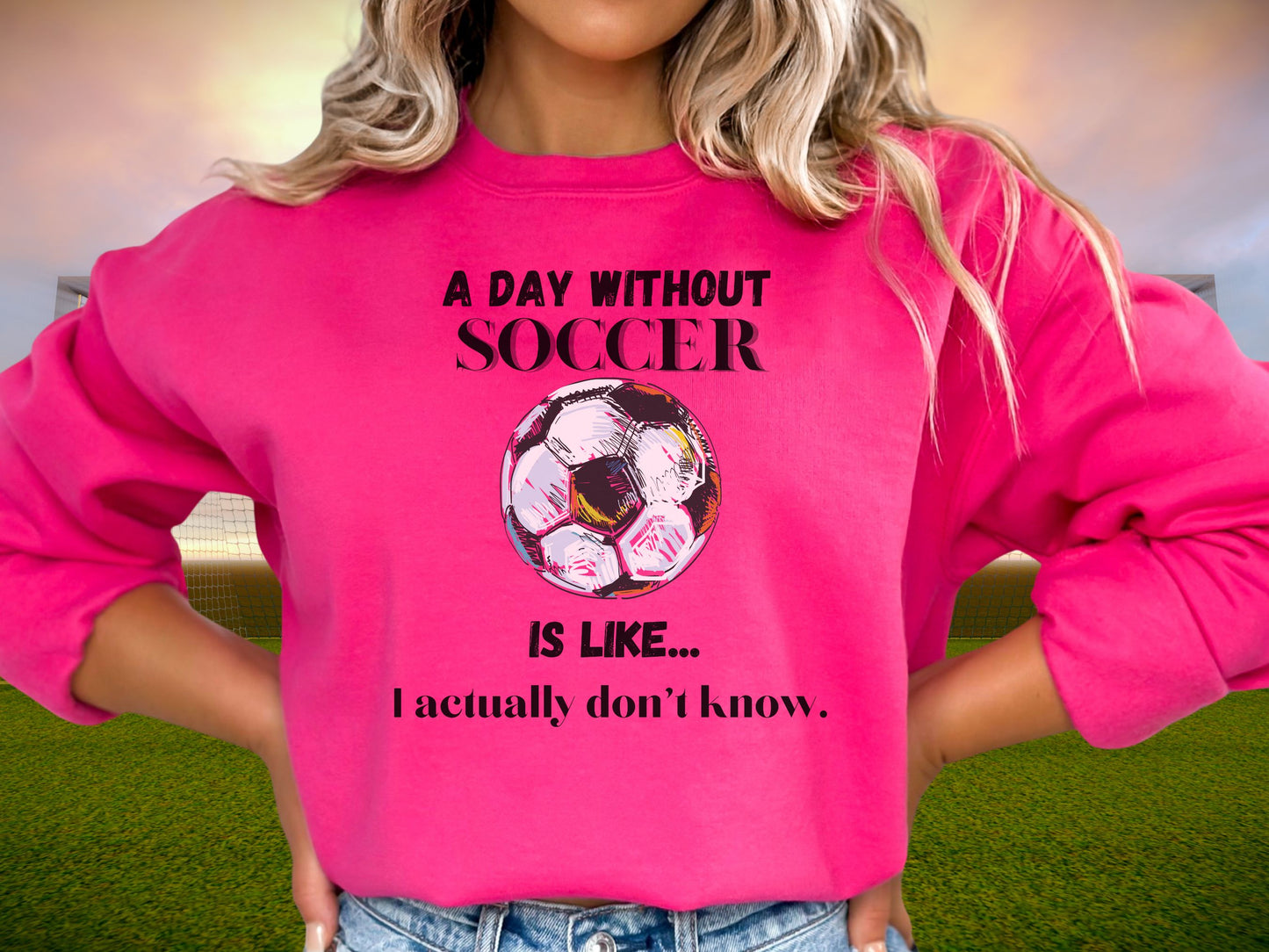 Day without Soccer Sweatshirt, Soccer Sweatshirt, Soccer Mom Sweatshirt, Game Day Sweatshirt, Soccer Dad Shirt, Soccer Lover Gift,Soccer Fan