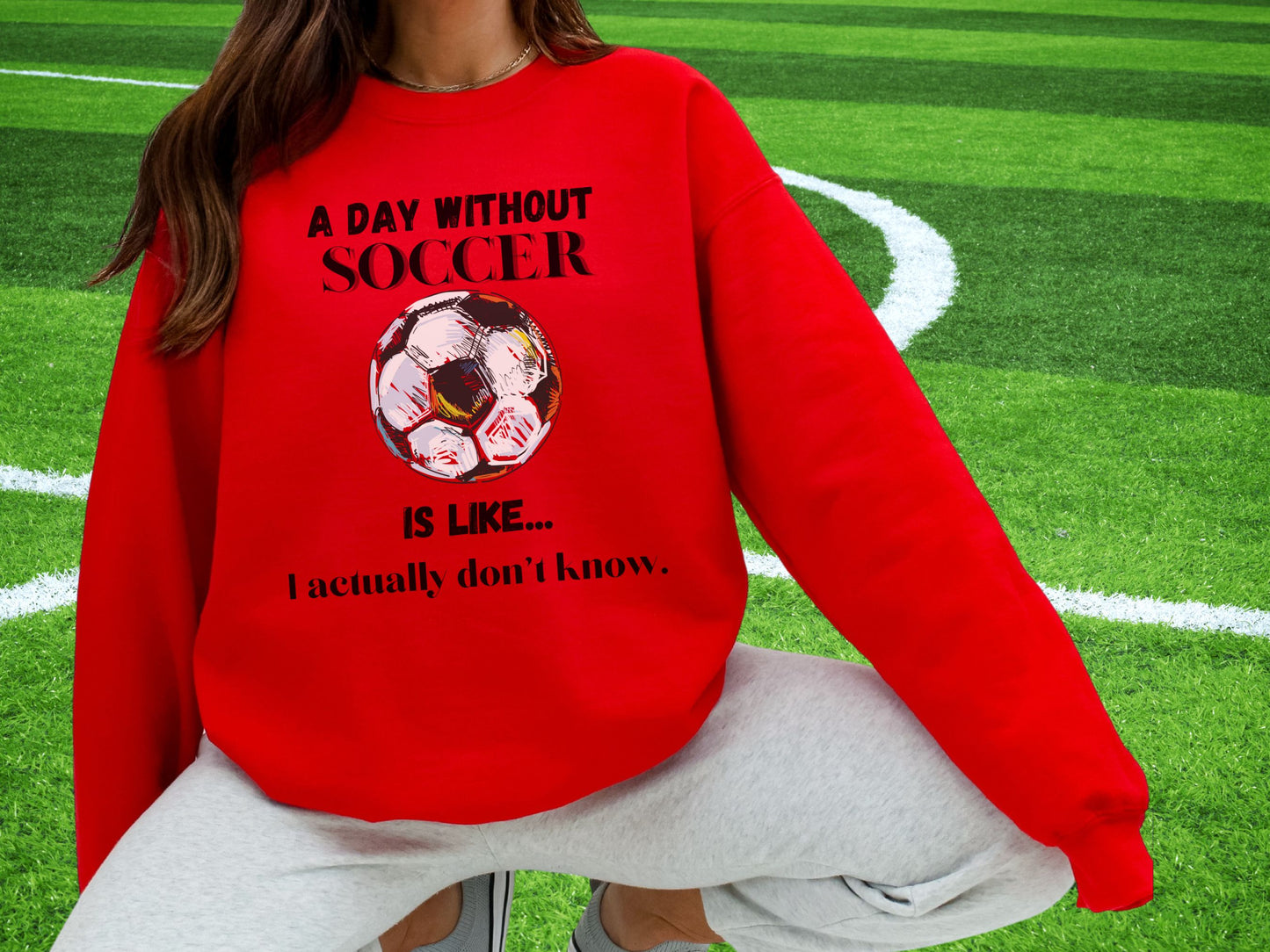 Day without Soccer Sweatshirt, Soccer Sweatshirt, Soccer Mom Sweatshirt, Game Day Sweatshirt, Soccer Dad Shirt, Soccer Lover Gift,Soccer Fan