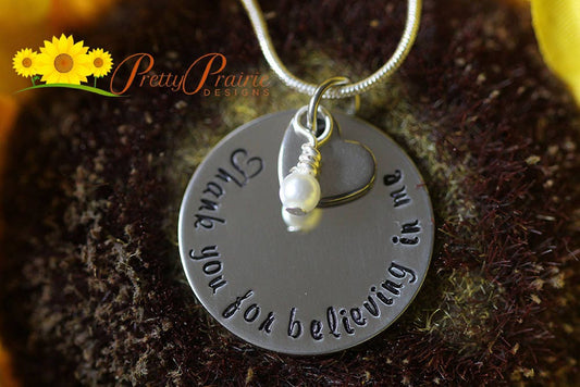 Thank You For Believing in Me, Teacher Necklace, End of the Year Present, Inspirational Present, Parent Gift, Hand Stamped, Best Friend Gift