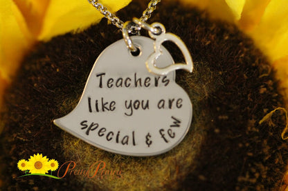 Teachers Like You are Special and Few, Teacher Jewelry, Gift for Teacher, Hand Stamped, Teacher Quote Necklace, Thank You, Personalized Gift