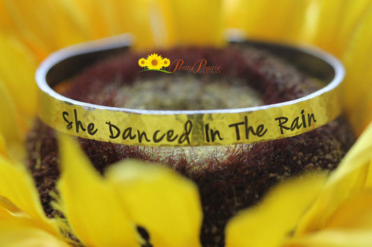 She Danced in the Rain Cuff, Just Be You, Hammered Bracelet, Hand Stamped, Dancer Jewelry, College Graduate, Daughter Gift, Carefree Jewelry