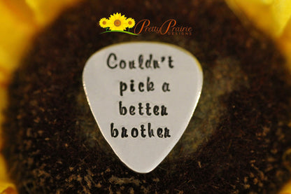 Couldn't Pick a Better Brother Guitar Pick, Better Sister, Hand Stamped Metal Pick, Gift for Brother, Musician Brother, Guitarist Gift