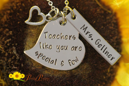 Teachers Like You are Special and Few, Teacher Jewelry, Gift for Teacher, Hand Stamped, Teacher Quote Necklace, Thank You, Personalized Gift