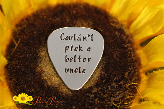 Couldn't Pick a Better Uncle Guitar Pick, Aunt Gift, Hand Stamped, Metal Pick, Birthday Gift for Uncle, Guitarist Present, Musician Gift