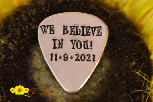 We Believe in You Guitar Pick, Sobriety Token, Graduation Gift for Musician, Guitar Lover Gift, Hand Stamped Pick, Inspirational Guitar Pick