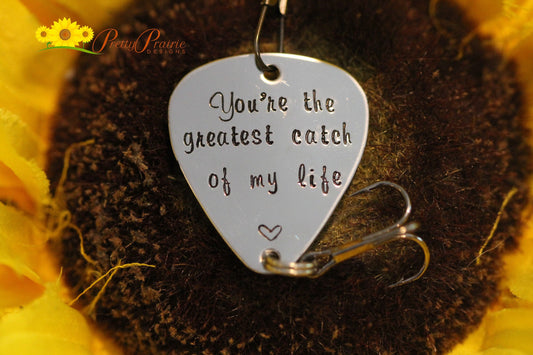 You're the Greatest Catch of My Life Lure, Fishing Gift, Fishing Keychain, Metal Fishing Hook, Hand Stamped Lure, Fishing Anniversary Gift