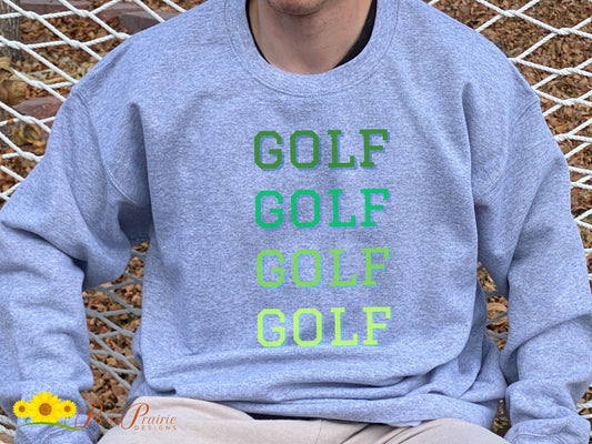 Golf Sweatshirt, Golf Gift for Her, Golf Shirt, Golf for Him, Golf Gifts, Golfer Gift, , Golf Mom, Gift for Dad, HS Golf Gift, Love Golf