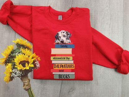 Dalmatians and Books Sweatshirt, Easily Distracted Sweater, Dog Lover Shirt, Librarian Gift, Dalmatian Shirt, Dog Mom, Gift For Book Lover