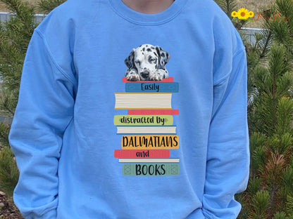 Dalmatians and Books Sweatshirt, Easily Distracted Sweater, Dog Lover Shirt, Librarian Gift, Dalmatian Shirt, Dog Mom, Gift For Book Lover