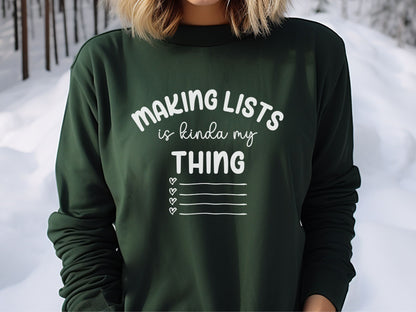 Making Lists Sweatshirt, List Maker Sweatshirt, Gift for a List Maker, OCD Sweatshirt, Lists are My Thing Shirt, Gift for Organizer, Lister