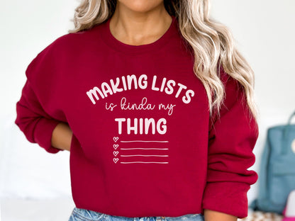 Making Lists Sweatshirt, List Maker Sweatshirt, Gift for a List Maker, OCD Sweatshirt, Lists are My Thing Shirt, Gift for Organizer, Lister