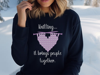 Knitting Brings People Together Sweatshirt, Valentine Knitting Sweatshirt, Valentine Gift for a Knitter, Love to Knit Shirt, Knitting Group