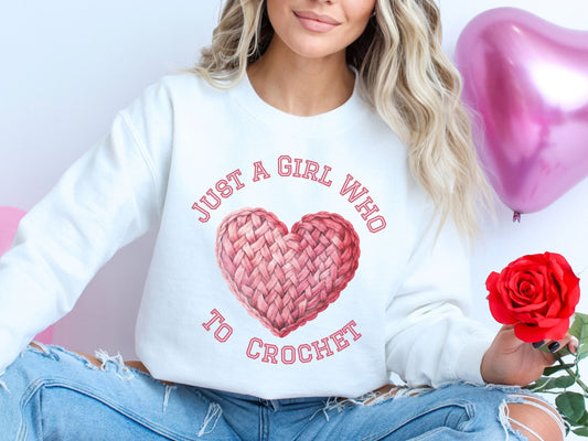Girl Who Loves to Crochet Sweatshirt, Valentine for Crocheter, Love to Crochet Sweatshirt, Crocheted Heart Sweatshirt, Crochet Mom Shirt