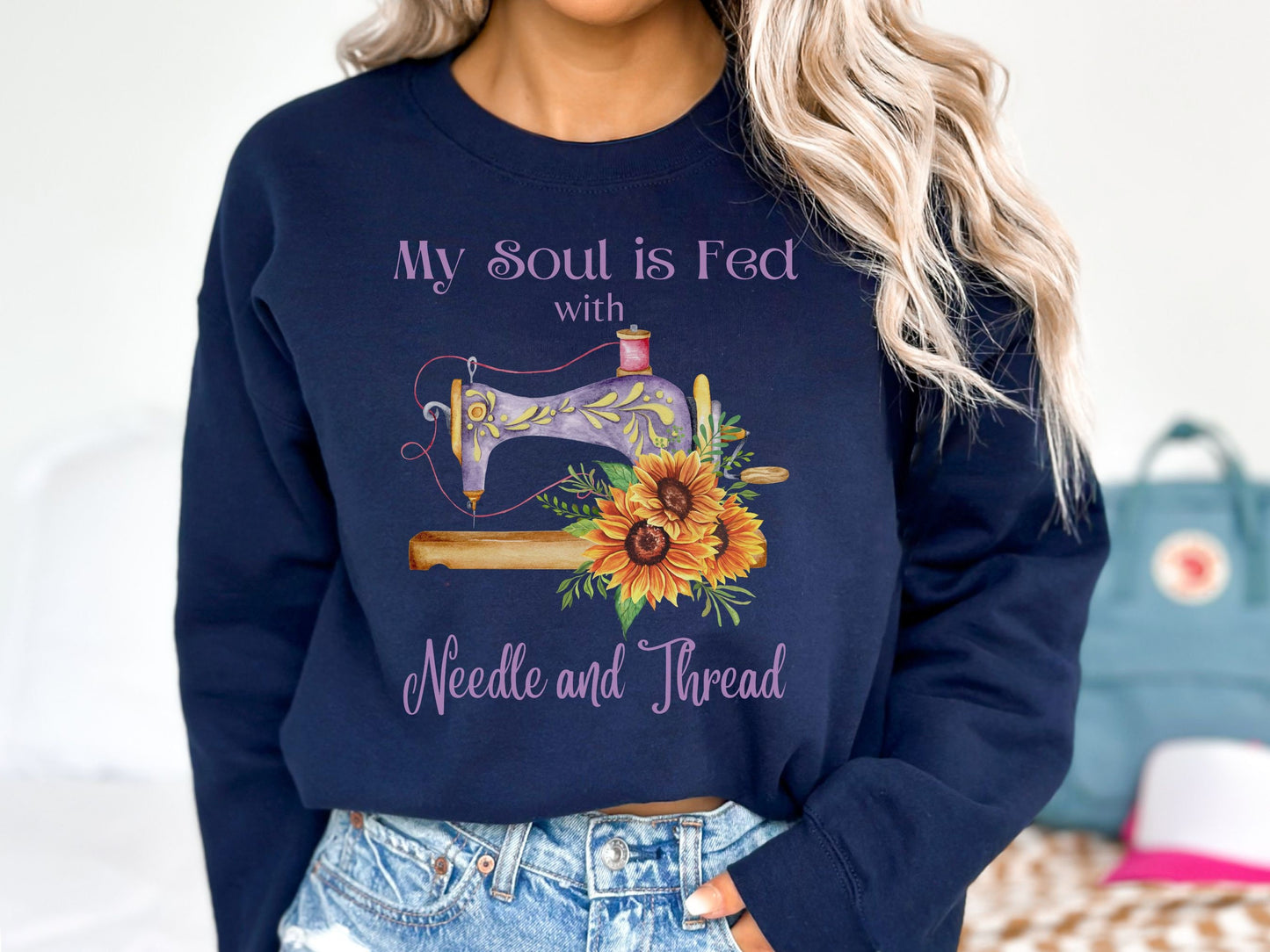 Needle and Thread Sweatshirt, My Soul is Fed Sweatshirt, Love to Sew Shirt, Sewing Sweatshirt, Seamstress Sweater, Gift for Quilter, Crafter