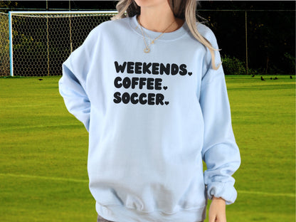 Weekend Coffee Soccer Sweatshirt, Soccer Sweatshirt, Soccer Mom Sweatshirt, Sweatshirt for Women, Game Day Sweatshirt, Soccer Lover Gift